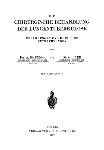 Die Chirurgische Behandlung der Lungentuberkulose: Erfahrungen und Kritische Betrachtungen
