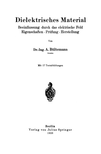 Dielektrisches Material: Beeinflussung durch das elektrische Feld Eigenschaften · Prüfung · Herstellung