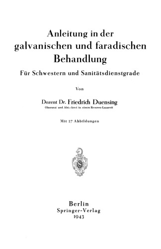 Anleitung in der galvanischen und faradischen Behandlung: Für Schwestern und Sanitätsdienstgrade