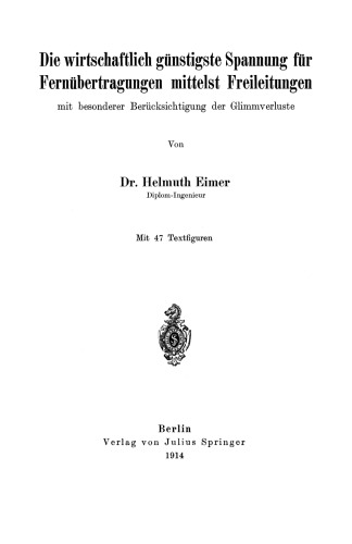 Die wirtschaftlich günstigste Spannung für Fernübertragungen mittelst Freileitungen: mit besonderer Berücksichtigung der Glimmverluste