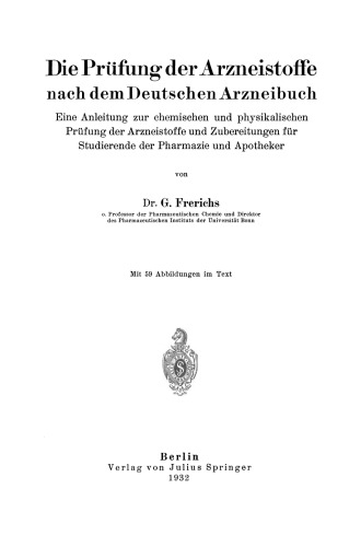 Die Prüfung der Arzneistoffe nach dem Deutschen Arzneibuch: Eine Anleitung zur chemischen und physikalischen Prüung der Arzneistoffe und Zubereitungen für Studierende der Pharmazie und Apotheker