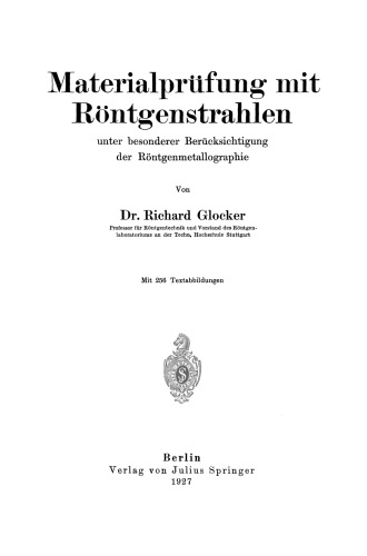 Materialprüfung mit Röntgenstrahlen: unter besonderer Berücksichtigung der Röntgenmetallographie