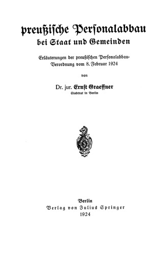 preußische Personalabbau bei Staat und Gemeinden: Erläuterungen der preußischen Personalabbau-Verordnung vom 8. Februar 1924