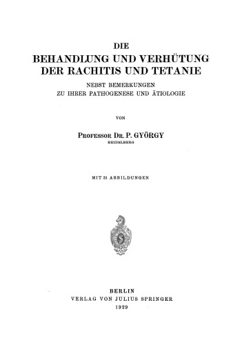 Die Behandlung und Verhütung der Rachitis und Tetanie: Nebst Bemerkungen zu ihrer Pathogenese und Ätiologie