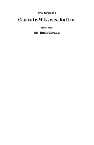 Die Buchführung: Eine praktische Anleitung für Bank- und Waarengeschäfte