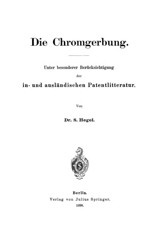 Die Chromgerbung: Unter besonderer Berücksichtigung der in- und ausländischen Patentlitteratur