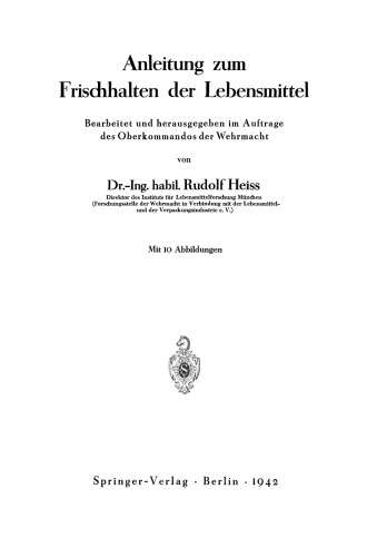 Anleitung zum Frischhalten der Lebensmittel: Bearbeitet und herausgegeben im Auftrage des Oberkommandos der Wehrmacht