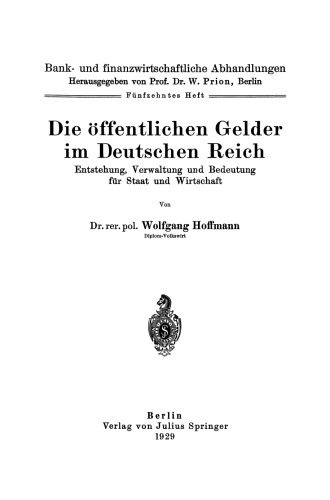 Die öffentlichen Gelder im Deutschen Reich: Entstehung, Verwaltung und Bedeutung für Staat und Wirtschaft Fünfzehntes Heft