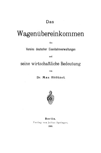 Das Wagenübereinkommen des Vereins deutscher Eisenbahnverwaltungen und seine wirthschaftliche Bedeutung