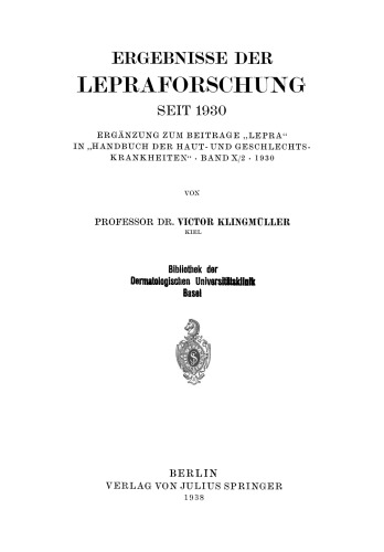 Ergebnisse der Lepraforschung seit 1930: Ergänzung zum Beitrage „Lepra“ in „Handbuch der Haut- und Geschlechtskrankheiten“ · Band X/2 · 1930
