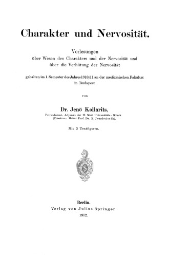 Charakter und Nervosität: Vorlesungen öber Wesen des Charakters und der Nervosität und öber die Verhötung der Nervosität