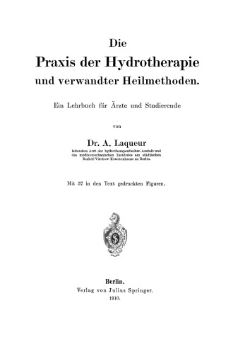 Die Praxis der Hydrotherapie und verwandter Heilmethoden: Ein Lehrbuch für Ärzte und Studierende