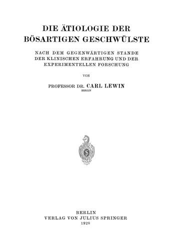 Die Ätiologie der Bösartigen Geschwülste: Nach dem Gegenwärtigen Stande der Klinischen Erfahrung und der Experimentellen Forschung