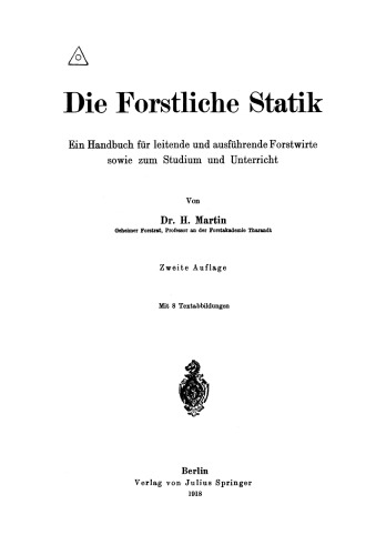 Die Forstliche Statik: Ein Handbuch für leitende und ausführende Forstwirte sowie zum Studium und Unterricht