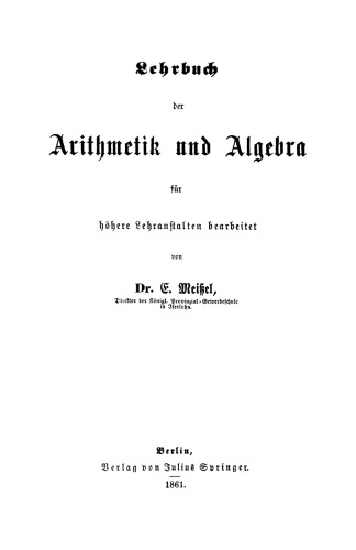 Lehrbuch der Arithmetik und Algebra für höhere Lehranstalten bearbeitet