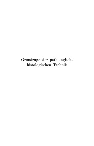 Grundzüge der pathologisch-histologischen Technik