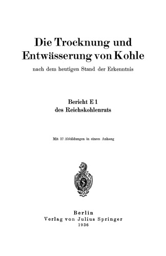 Die Trocknung und Entwässerung von Kohle: nach dem heutigen Stand der Erkenntnis