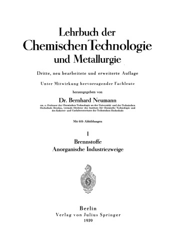 Lehrbuch der Chemischen Technologie und Metallurgie: I Brennstoffe Anorganische Industriezweige