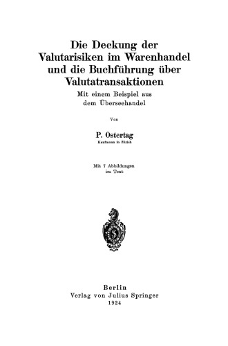 Die Deckung der Valutarisiken im Warenhandel und die Buchführung über Valutatransaktionen: Mit einem Beispiel aus dem Überseehandel