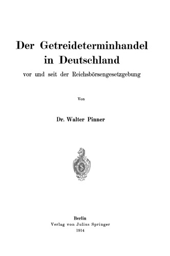 Der Getreideterminhandel in Deutschland vor und seit der Reichsbörsengesetzgebung