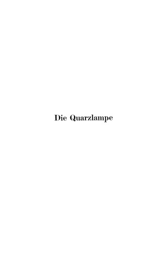 Die Quarzlampe: ihre Entwicklung und ihr heutiger Stand