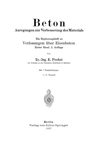 Beton Anregungen zur Verbesserung des Materials: Ein Ergänzungsheft zu Vorlesungen über Eisenbeton Erster Band