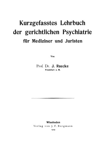 Kurzgefasstes Lehrbuch der gerichtlichen Psychiatrie für Mediziner und Juristen