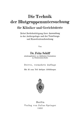 Die Technik der Blutgruppenuntersuchung für Kliniker und Gerichtsärzte: Nebst Berücksichtigung ihrer Anwendung in der Anthropologie und der Vererbungs- und Konstitutionsforschung