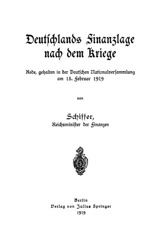 Deutschlands Finanzlage nach dem Kriege: Rede, gehalten in der deutschen Nationalversammlung am 15. Februar 1919