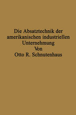 Die Absatztechnik der amerikanischen industriellen Unternehmung