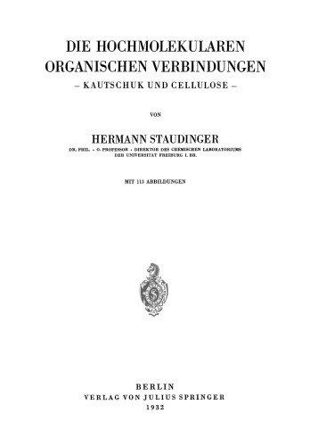 Die Hochmolekularen Organischen Verbindungen - Kautschuk und Cellulose -