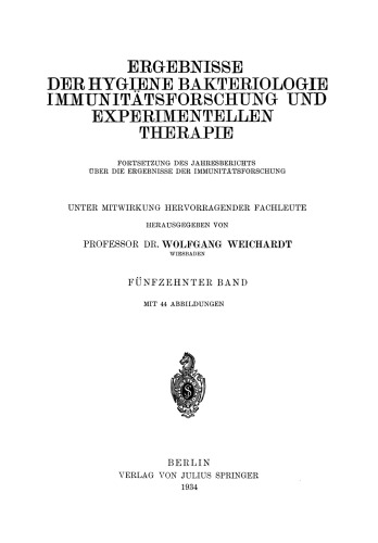 Ergebnisse der Hygiene Bakteriologie Immunitätsforschung und Experimentellen Therapie: Fortsetzung des Jahresberichts Über die Ergebnisse der Immunitätsforschung Fünfzehnter Band