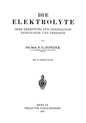 Die Elektrolyte: Ihre Bedeutung für Physiologie Pathologie und Therapie