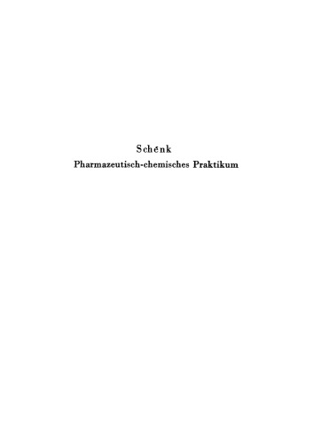 Pharmazeutisch-chemisches Praktikum: Herstellung, Prüfung und theoretische Ausarbeitung pharmazeutisch-chemischer Präparate