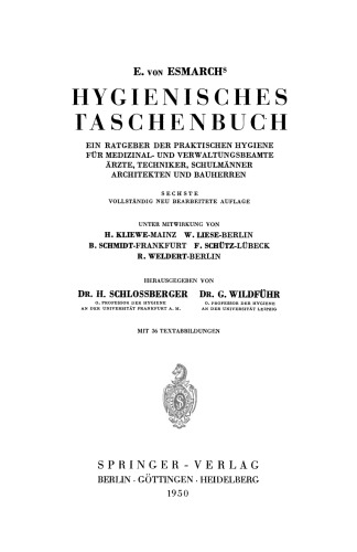Hygienisches Taschenbuch: Ein Ratgeber der Praktischen Hygiene für Medizinal- und Verwaltungsbeamte Ärzte, Techniker, Schulmänner Architekten und Bauherren