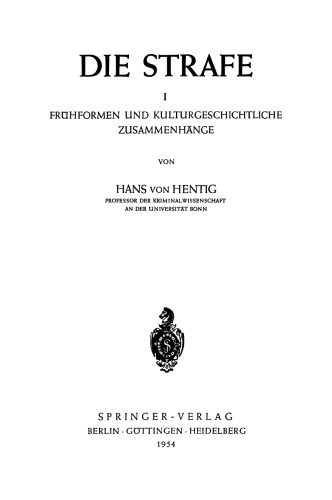 Die Strafe I: Frühformen und Kulturgeschichtliche Zusammenhänge