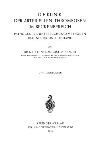 Die Klinik der Arteriellen Thrombosen im Beckenbereich: Pathogenese, Untersuchungsmethoden Diagnostik und Therapie