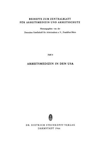 Arbeitsmedizin in den USA: Bericht der Teilnehmer an einer Studienreise 6.September bis 10.Oktober 1963