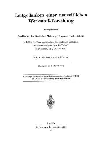 Leitgedanken einer neuzeitlichen Werkstoff-Forschung: anläßlich der Hauptversammlung des Deutschen Verbandes für die Materialprüfungen der Technik in Düsseldorf, am 7. Oktober 1937