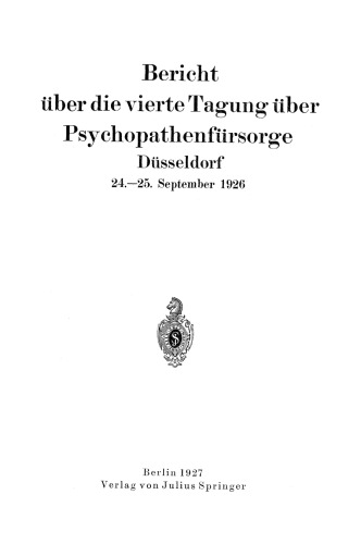 Bericht über die vierte Tagung über Psychopathenfürsorge Düsseldorf: 24.–25. September 1926