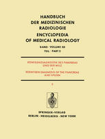 Röntgendiagnostik des Pankreas und der Milz / Roentgen Diagnosis of the Pancreas and Spleen: Teil 2 / Part 2