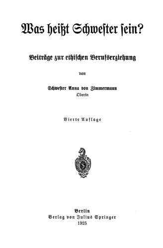 Was heißt Schwester sein?: Beiträge zur ethischen Berufserziehung