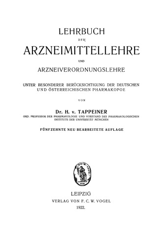 Lehrbuch der: Arzneimittellehre und Arzneiverordnungslehre: Unter Besonderer Berücksichtigung der Deutschen und Österreichischen Pharmakopoe