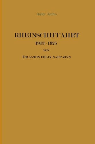 Rheinschiffahrt 1913–1925: Ihre Wirtschaftliche Entwicklung unter dem Einfluss von Weltkrieg und Kriegsfolgen