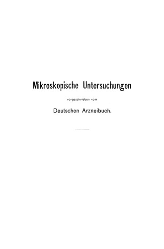 Mikroskopische Untersuchungen: Leitfaden für das mikroskopisch-pharmakognostische Praktikum an Hochschulen und für den Selbstunterricht