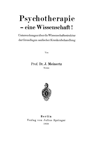 Psychotherapie — eine Wissenschaft!: Untersuchungen über die Wissenschaftsstruktur derGrundlagen seelischer Krankenbehandlung
