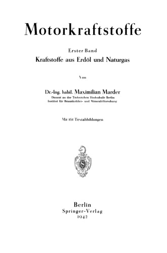 Motorkraftstoffe: Erster Band: Kraftstoffe aus Erdöl und Naturgas