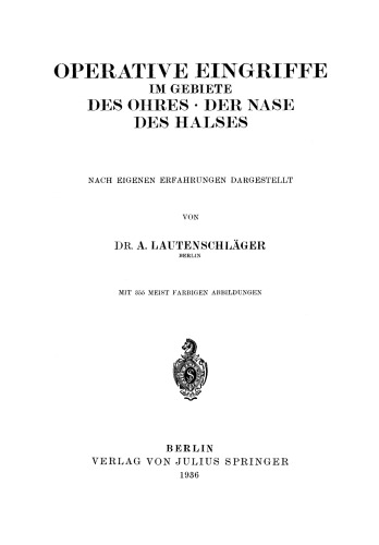 Operative Eingriffe im Gebiete des Ohres · der Nase · des Halses: Nach Eigenen Erfahrungen Dargestellt