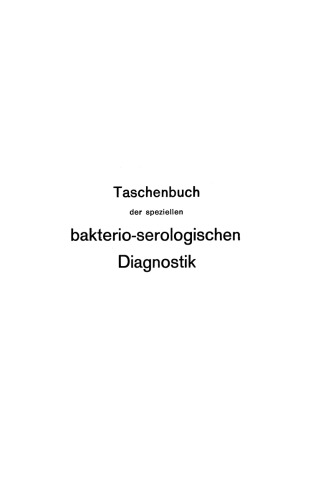 Taschenbuch der speziellen bakterio-serologischen Diagnostik