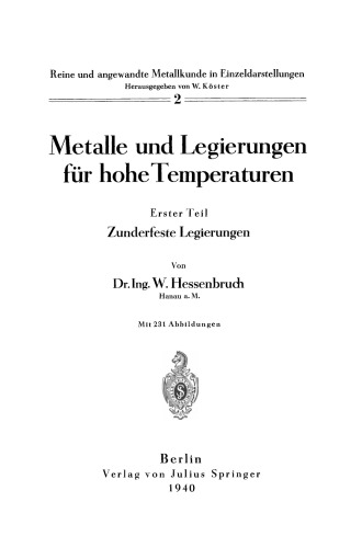 Metalle und Legierungen für hohe Temperaturen: Erster Teil Zunderfeste Legierungen